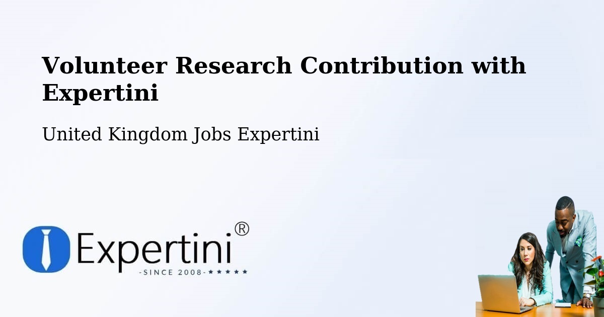 Volunteer Research Contribution Program – Welshpool - United Kingdom Jobs Expertini